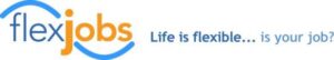 "Flex Jobs Life is flexible... is your job? logo